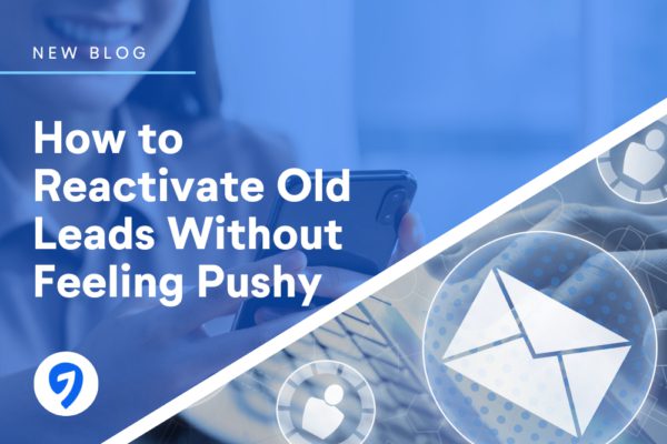 How to Reactivate Old Leads Without Feeling Pushy