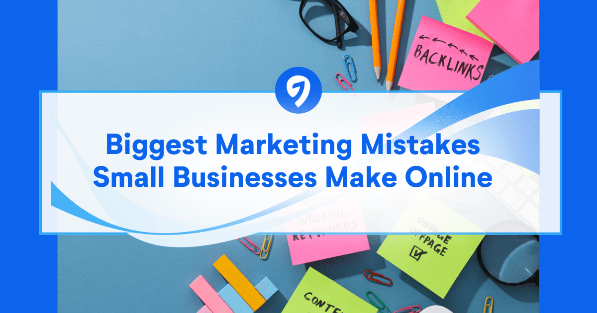 Biggest Marketing Mistakes Small Businesses Make Online
