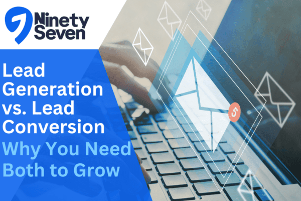 Lead Generation vs Lead Conversion